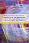 Access to Justice as a Guarantee of Economic, Social, and Cultural Rights. A Review of the Standards Adopted by the Inter-American System of Human Rights (2007) 