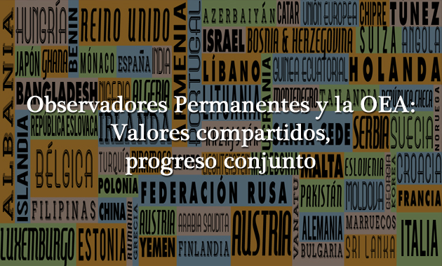 Observadores Permanentes y la OEA: Valores compartidos, progreso conjunto