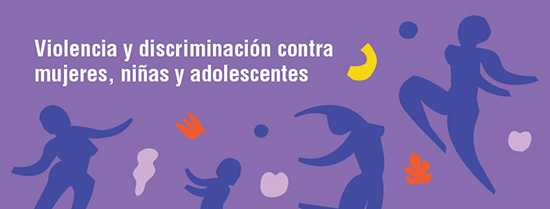 Violencia y discriminación contra mujeres, niñas y adolescentes