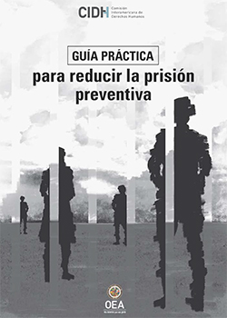 Guía Práctica para reducir la prisión preventiva