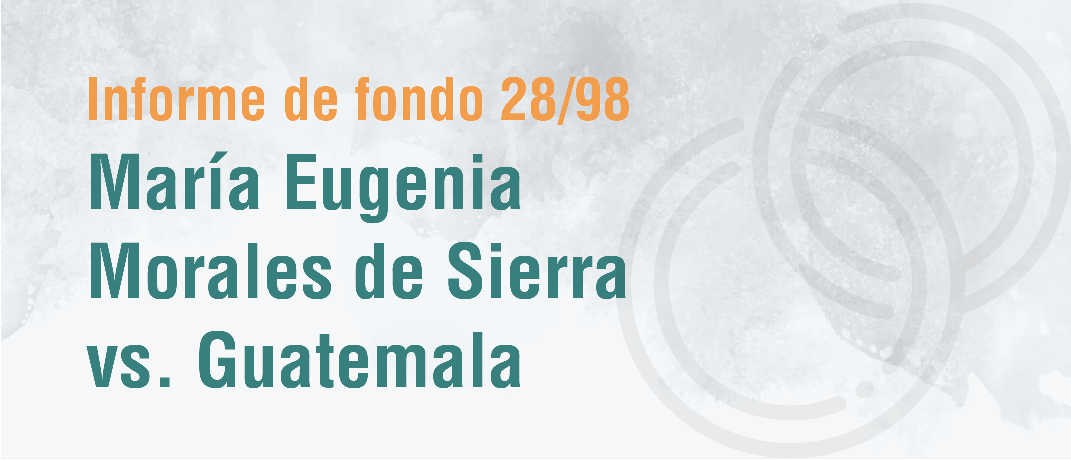 Informe de fondo 28/98 de María Eugenia Morales de Sierra vs. Guatemala sobre igualdad de derechos en el matrimonio