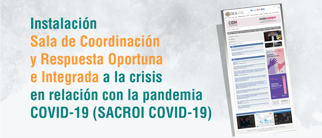 Instalación de la Sala de Coordinación y Respuesta Oportuna e Integrada a la crisis en relación con la pandemia del COVID-19 (SACROI COVID-19)
